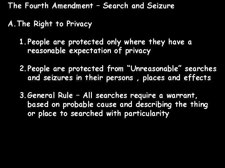 The Fourth Amendment – Search and Seizure A. The Right to Privacy 1. People