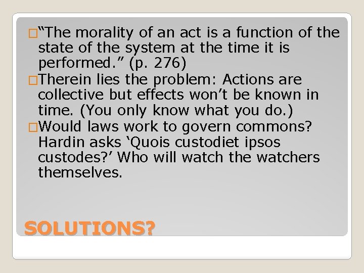 �“The morality of an act is a function of the state of the system