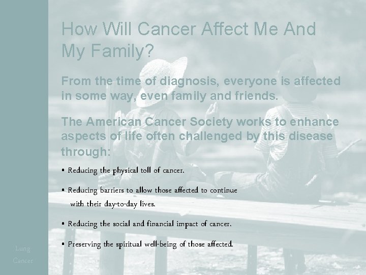 How Will Cancer Affect Me And My Family? From the time of diagnosis, everyone