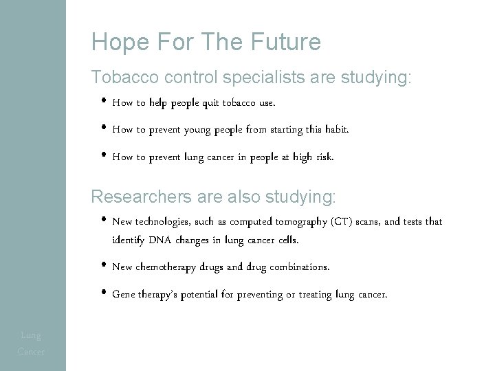 Hope For The Future Tobacco control specialists are studying: How to help people quit