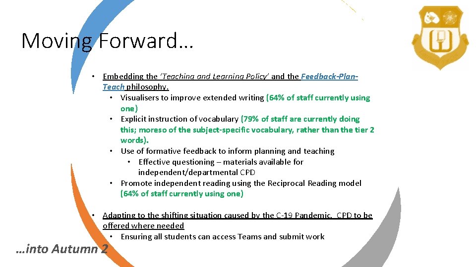 Moving Forward… • Embedding the ‘Teaching and Learning Policy’ and the Feedback-Plan. Teach philosophy.