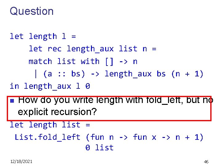 Question let length l = let rec length_aux list n = match list with