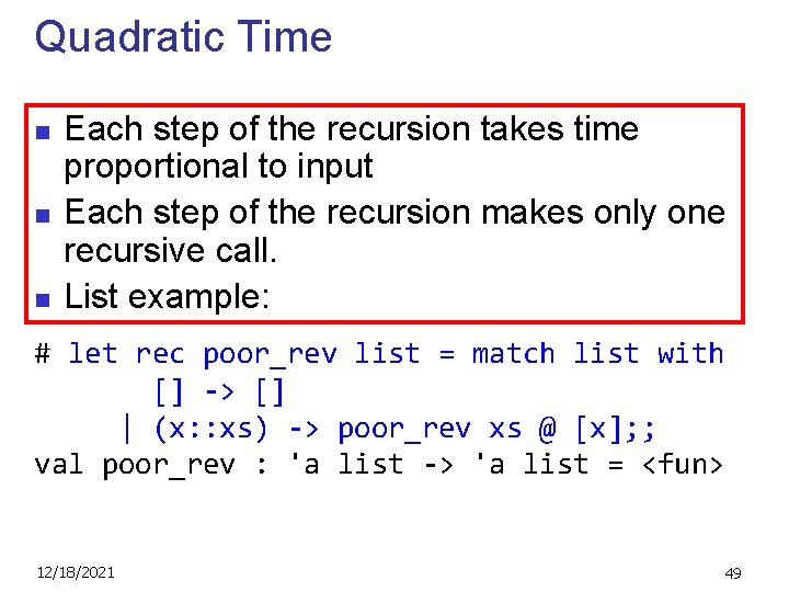 Quadratic Time n n n Each step of the recursion takes time proportional to