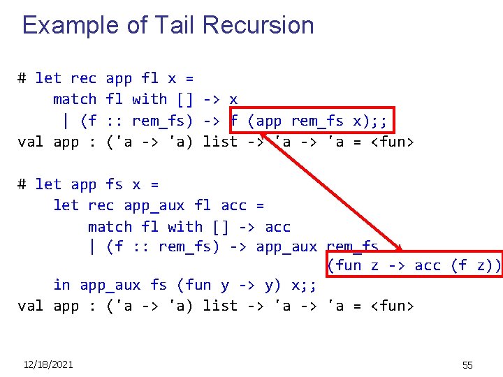 Example of Tail Recursion # let rec match | (f val app : app