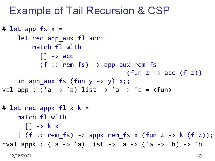 Example of Tail Recursion & CSP # let app fs x = let rec