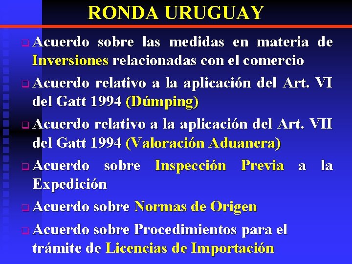 RONDA URUGUAY Acuerdo sobre las medidas en materia de Inversiones relacionadas con el comercio