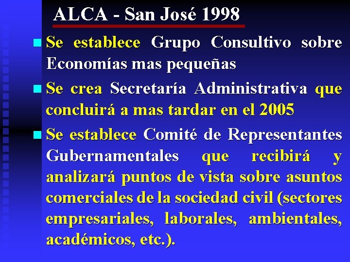 ALCA - San José 1998 n Se establece Grupo Consultivo sobre Economías mas pequeñas