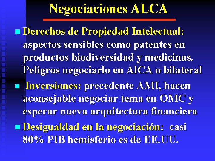 Negociaciones ALCA n Derechos de Propiedad Intelectual: aspectos sensibles como patentes en productos biodiversidad