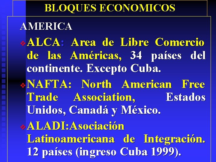 BLOQUES ECONOMICOS AMERICA ALCA: Area de Libre Comercio de las Américas, 34 países del