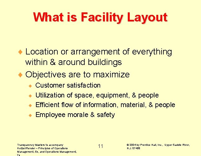 What is Facility Layout ¨ Location or arrangement of everything within & around buildings What is Facility Layout ¨ Location or arrangement of everything within & around buildings