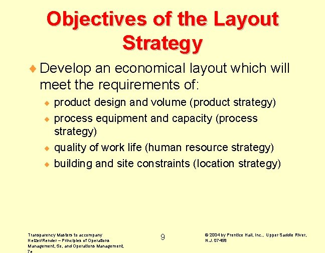 Objectives of the Layout Strategy ¨ Develop an economical layout which will meet the Objectives of the Layout Strategy ¨ Develop an economical layout which will meet the