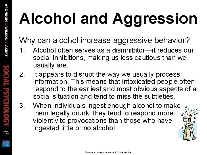 Alcohol and Aggression Why can alcohol increase aggressive behavior? 1. 2. 3. Alcohol often