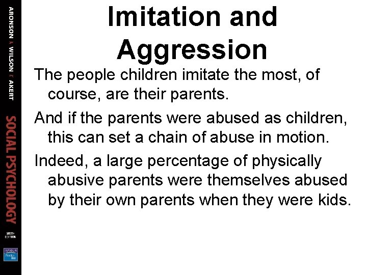 Imitation and Aggression The people children imitate the most, of course, are their parents.