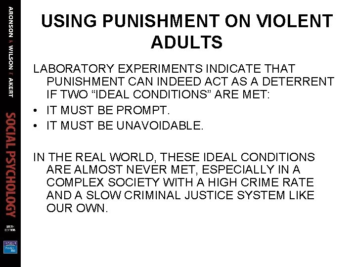 USING PUNISHMENT ON VIOLENT ADULTS LABORATORY EXPERIMENTS INDICATE THAT PUNISHMENT CAN INDEED ACT AS