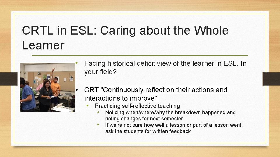 CRTL in ESL: Caring about the Whole Learner • Facing historical deficit view of