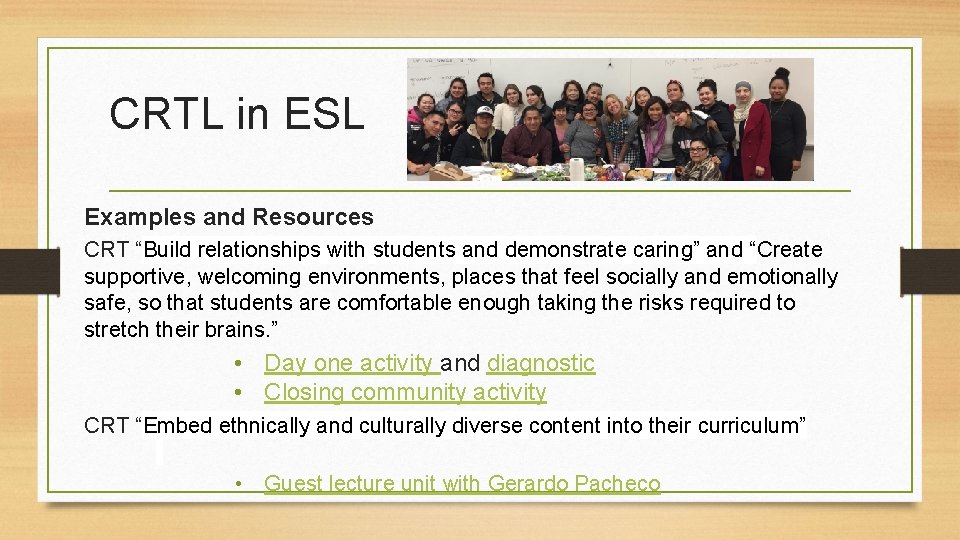 CRTL in ESL Examples and Resources CRT “Build relationships with students and demonstrate caring”