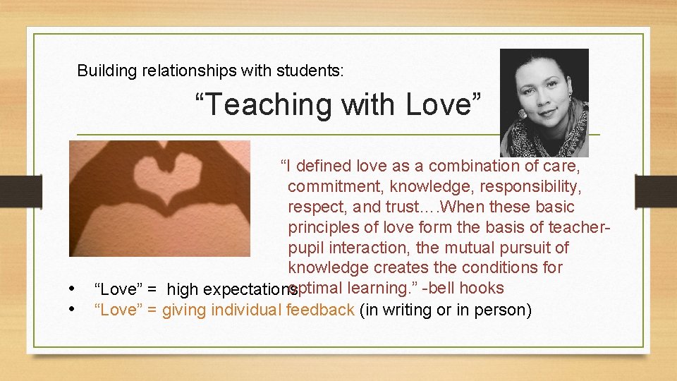 Building relationships with students: “Teaching with Love” • • “I defined love as a