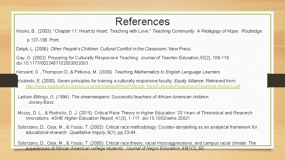 References Hooks, B. (2003). “Chapter 11: Heart to Heart: Teaching with Love. ” Teaching