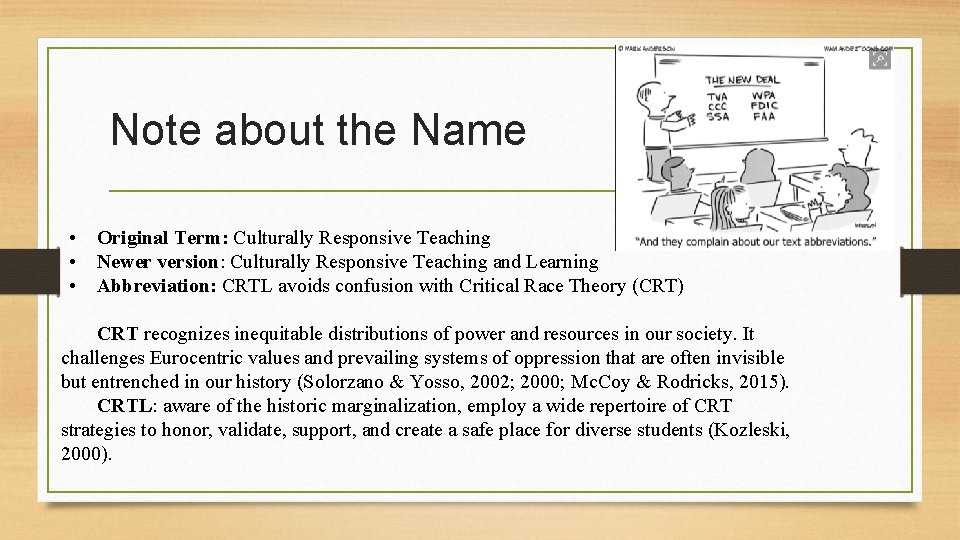 Note about the Name • • • Original Term: Culturally Responsive Teaching Newer version: