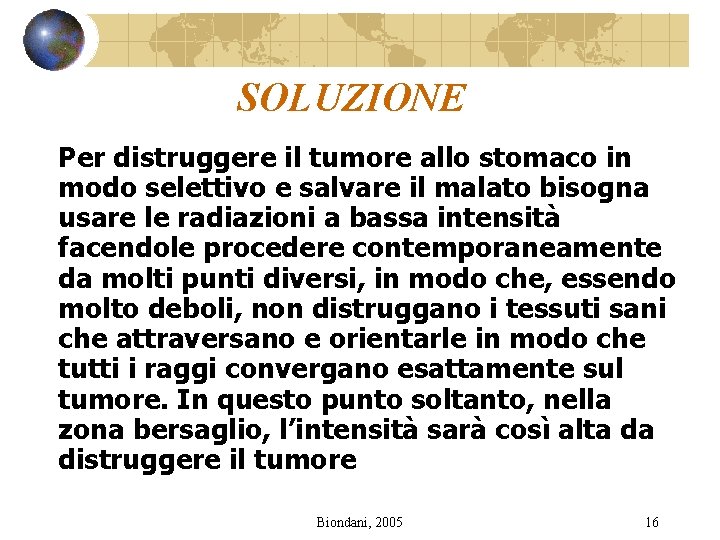 SOLUZIONE Per distruggere il tumore allo stomaco in modo selettivo e salvare il malato