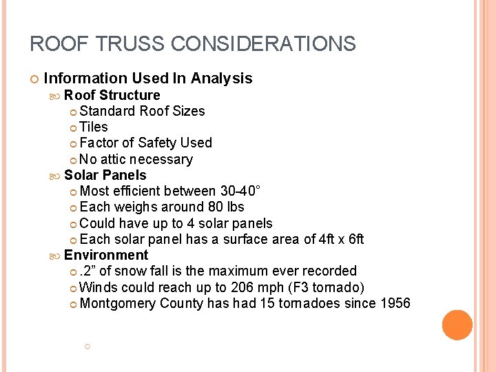 ROOF TRUSS CONSIDERATIONS Information Used In Analysis Roof Structure Standard Roof Sizes Tiles Factor