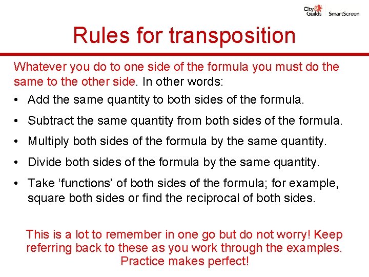 Rules for transposition Whatever you do to one side of the formula you must Rules for transposition Whatever you do to one side of the formula you must