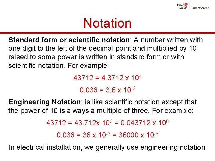 Notation Standard form or scientific notation: A number written with one digit to the Notation Standard form or scientific notation: A number written with one digit to the