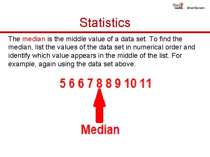 Statistics The median is the middle value of a data set. To find the Statistics The median is the middle value of a data set. To find the