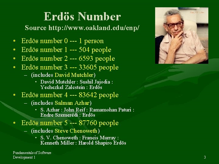 Erdös Number Source http: //www. oakland. edu/enp/ • • Erdös number 0 --- 1