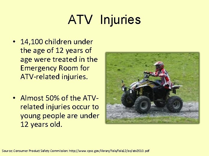 ATV Injuries • 14, 100 children under the age of 12 years of age