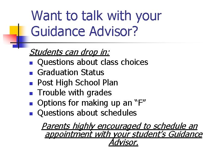 Want to talk with your Guidance Advisor? Students can drop in: n n n