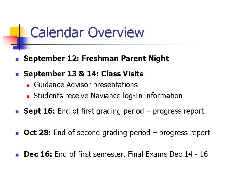 Calendar Overview n n September 12: Freshman Parent Night September 13 & 14: Class