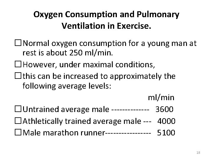 Oxygen Consumption and Pulmonary Ventilation in Exercise. �Normal oxygen consumption for a young man Oxygen Consumption and Pulmonary Ventilation in Exercise. �Normal oxygen consumption for a young man