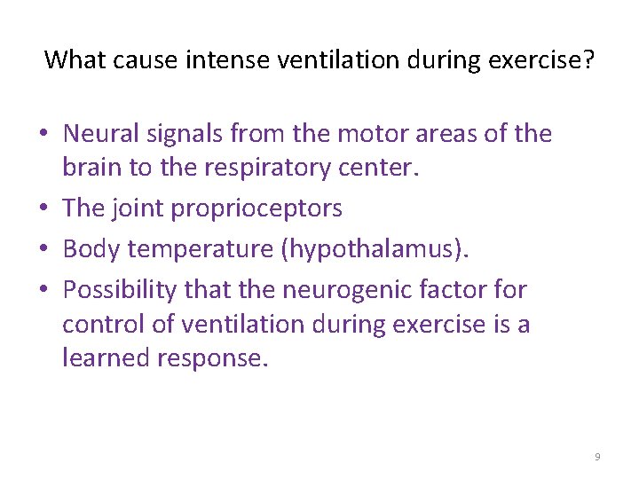 What cause intense ventilation during exercise? • Neural signals from the motor areas of What cause intense ventilation during exercise? • Neural signals from the motor areas of