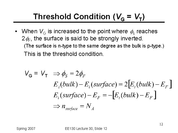 Threshold Condition (VG = VT) • When VG is increased to the point where