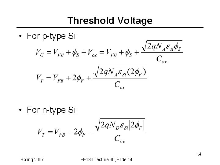 Threshold Voltage • For p-type Si: • For n-type Si: 14 Spring 2007 EE