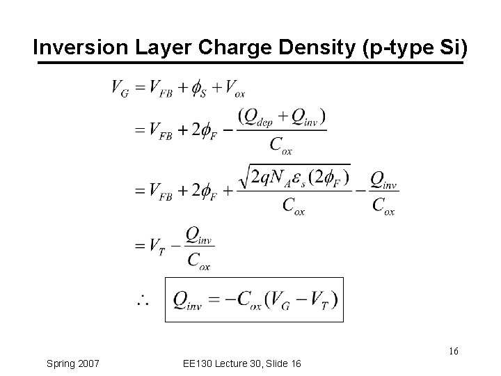 Inversion Layer Charge Density (p-type Si) 16 Spring 2007 EE 130 Lecture 30, Slide
