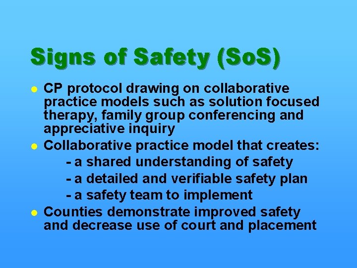 Signs of Safety (So. S) l l l CP protocol drawing on collaborative practice