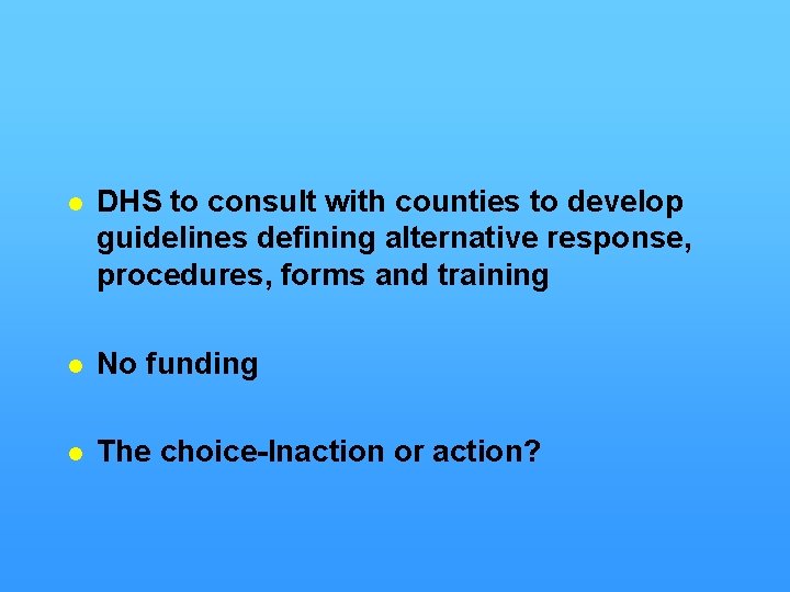 l DHS to consult with counties to develop guidelines defining alternative response, procedures, forms