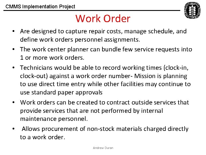 CMMS Implementation Project Work Order • Are designed to capture repair costs, manage schedule,