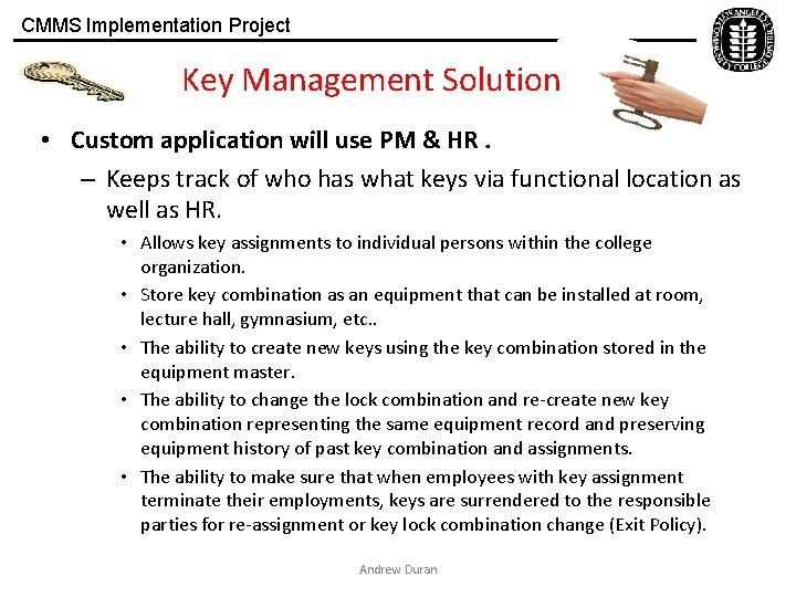 CMMS Implementation Project Key Management Solution • Custom application will use PM & HR.