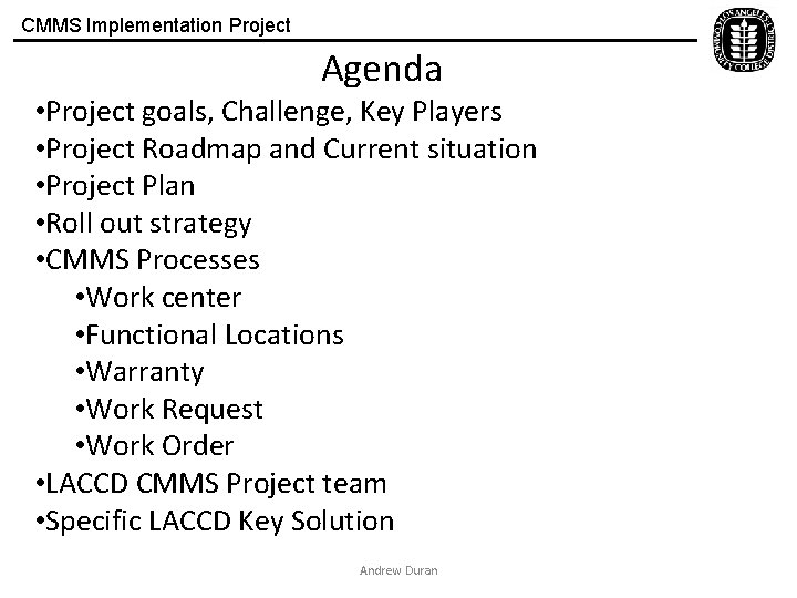 CMMS Implementation Project Agenda • Project goals, Challenge, Key Players • Project Roadmap and