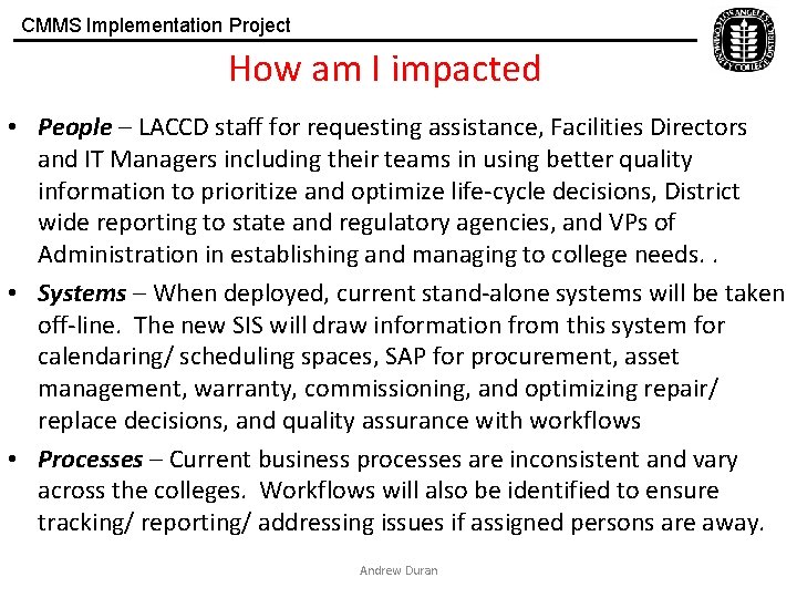 CMMS Implementation Project How am I impacted • People – LACCD staff for requesting