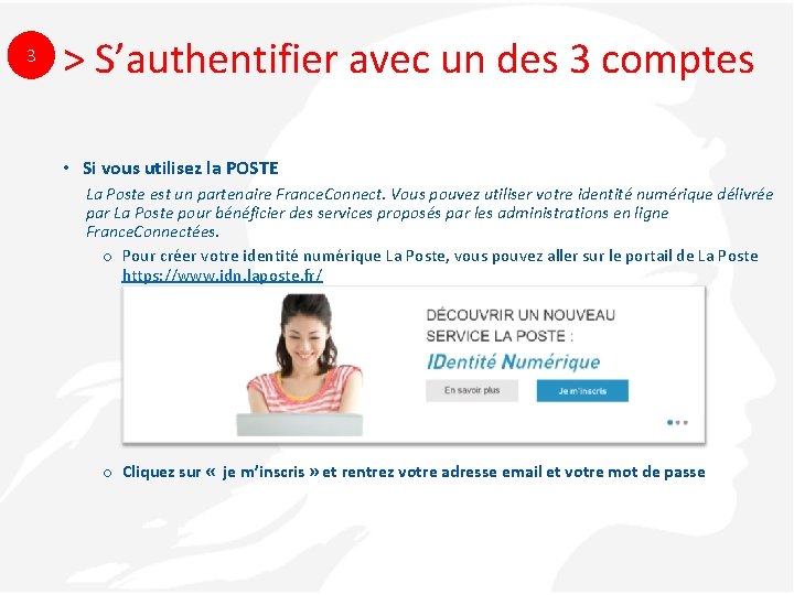 3 > S’authentifier avec un des 3 comptes • Si vous utilisez la POSTE