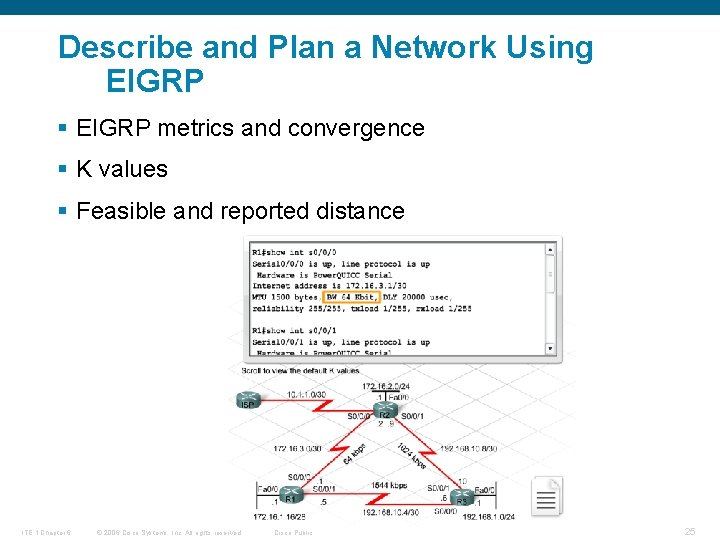 Describe and Plan a Network Using EIGRP § EIGRP metrics and convergence § K