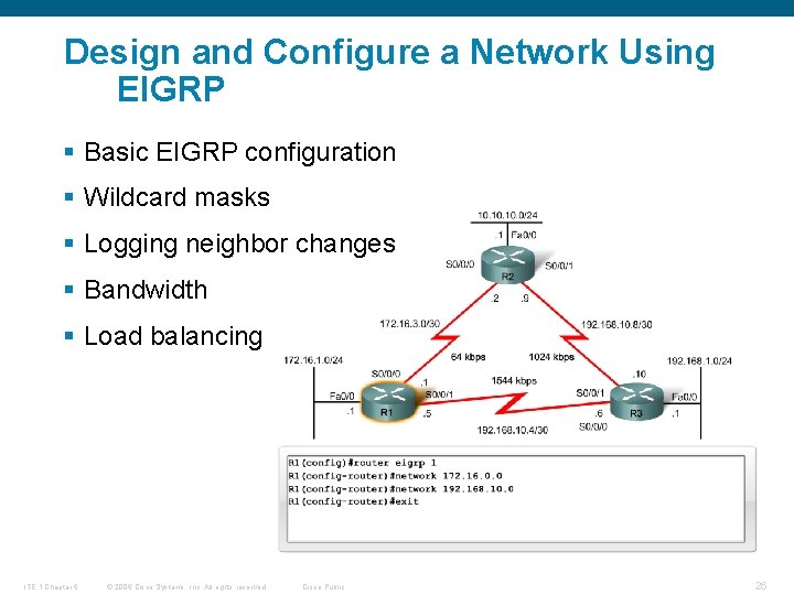 Design and Configure a Network Using EIGRP § Basic EIGRP configuration § Wildcard masks