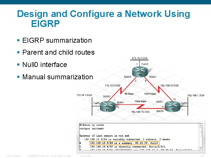 Design and Configure a Network Using EIGRP § EIGRP summarization § Parent and child