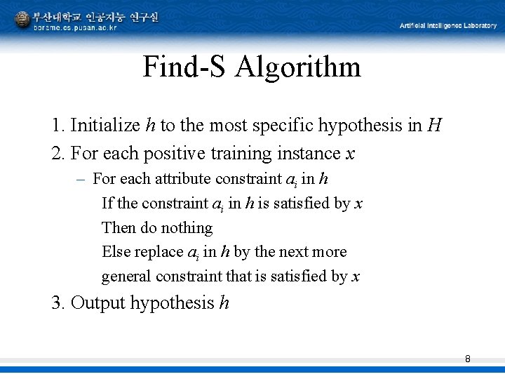 Find-S Algorithm 1. Initialize h to the most specific hypothesis in H 2. For Find-S Algorithm 1. Initialize h to the most specific hypothesis in H 2. For