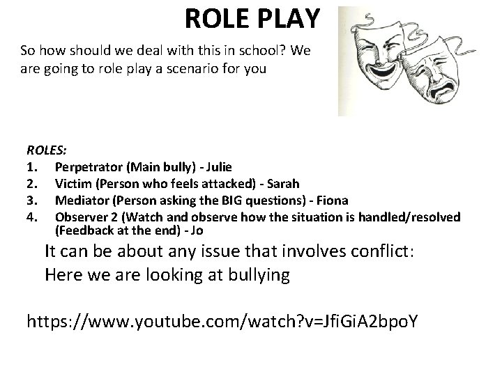 ROLE PLAY So how should we deal with this in school? We are going