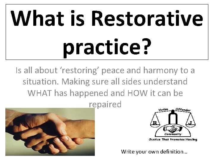 What is Restorative practice? Is all about ‘restoring’ peace and harmony to a situation.
